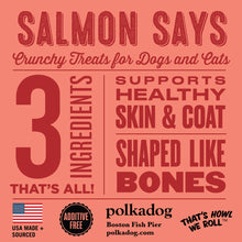 Load image into Gallery viewer, Polkadog Salmon Says (Bones)
